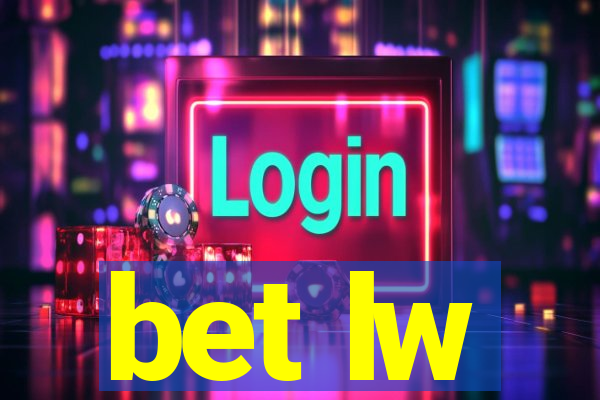 bet lw